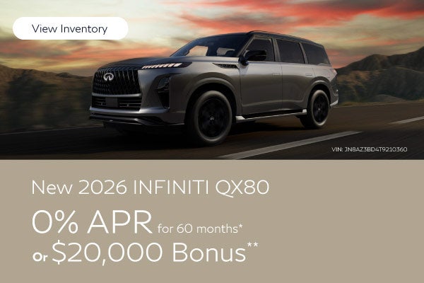 New 2026 Infiniti QX80	"0% APR for 60 months* OR $20,000 Bon